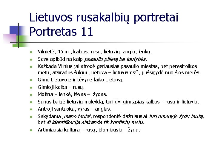 Lietuvos rusakalbių portretai Portretas 11 n n n n n Vilnietė, 45 m. ,