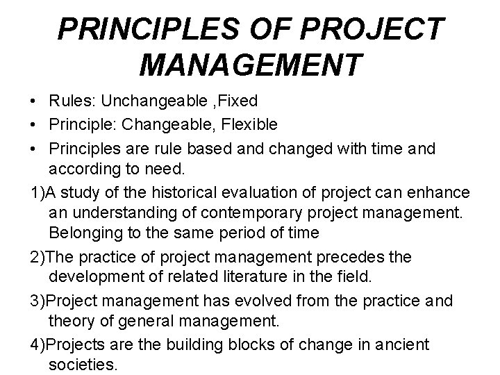 PRINCIPLES OF PROJECT MANAGEMENT • Rules: Unchangeable , Fixed • Principle: Changeable, Flexible • PRINCIPLES OF PROJECT MANAGEMENT • Rules: Unchangeable , Fixed • Principle: Changeable, Flexible •
