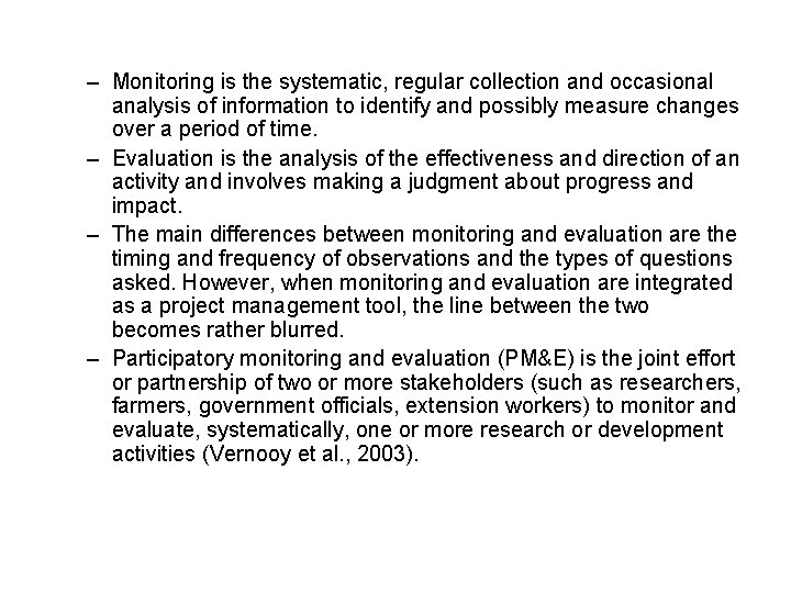 – Monitoring is the systematic, regular collection and occasional analysis of information to identify – Monitoring is the systematic, regular collection and occasional analysis of information to identify