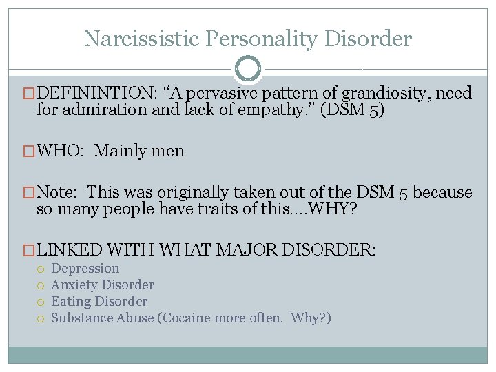 Narcissistic Personality Disorder �DEFININTION: “A pervasive pattern of grandiosity, need for admiration and lack