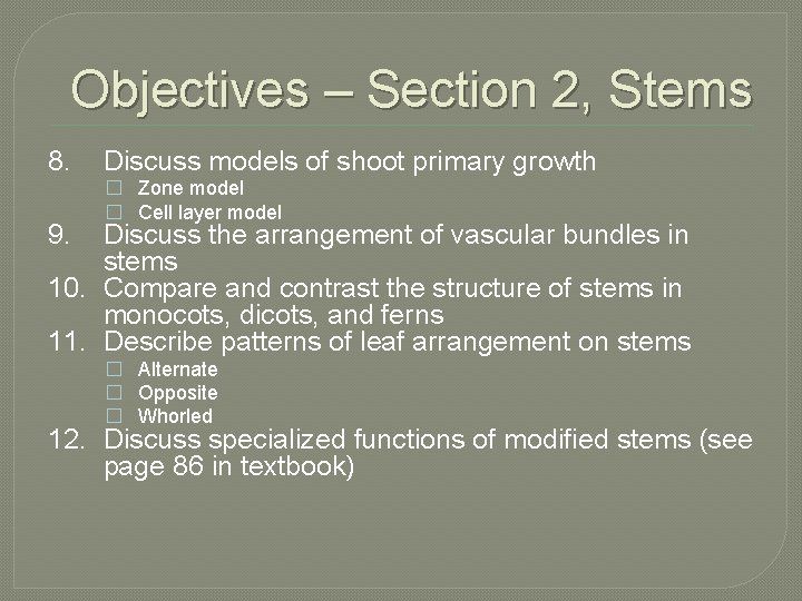 Objectives – Section 2, Stems 8. 9. Discuss models of shoot primary growth �