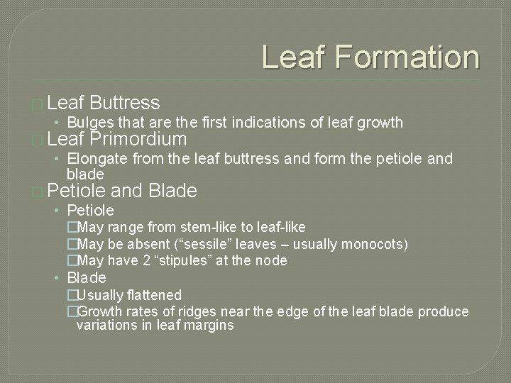 Leaf Formation � Leaf Buttress • Bulges that are the first indications of leaf