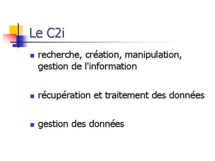 Le C 2 i n recherche, création, manipulation, gestion de l'information n récupération et
