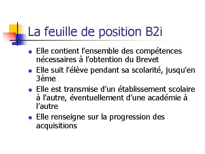 La feuille de position B 2 i n n Elle contient l’ensemble des compétences