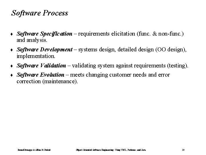 Software Process ¨ Software Specification – requirements elicitation (func. & non-func. ) and analysis.