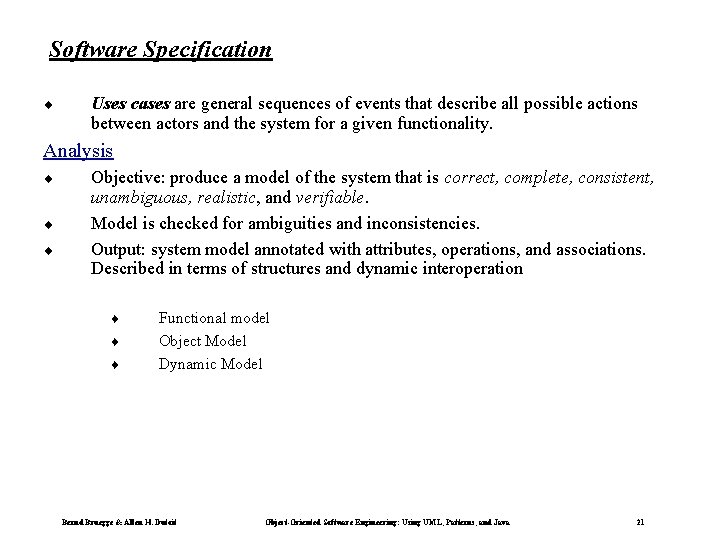 Software Specification ¨ Uses cases are general sequences of events that describe all possible