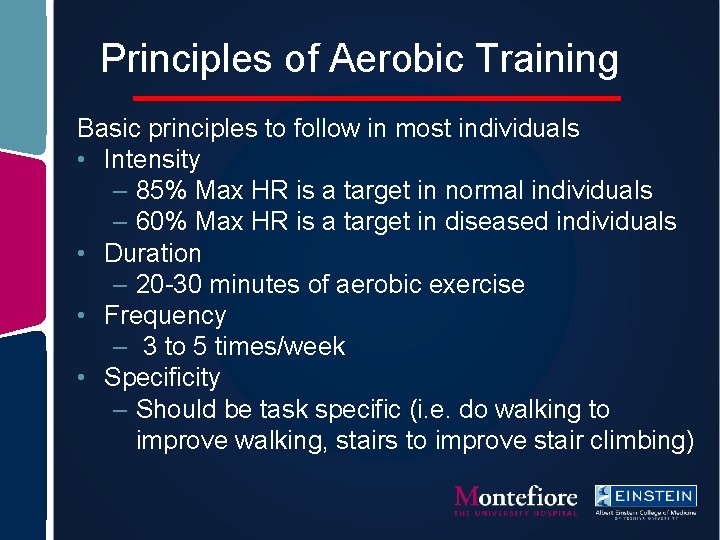 Principles of Aerobic Training Basic principles to follow in most individuals • Intensity –