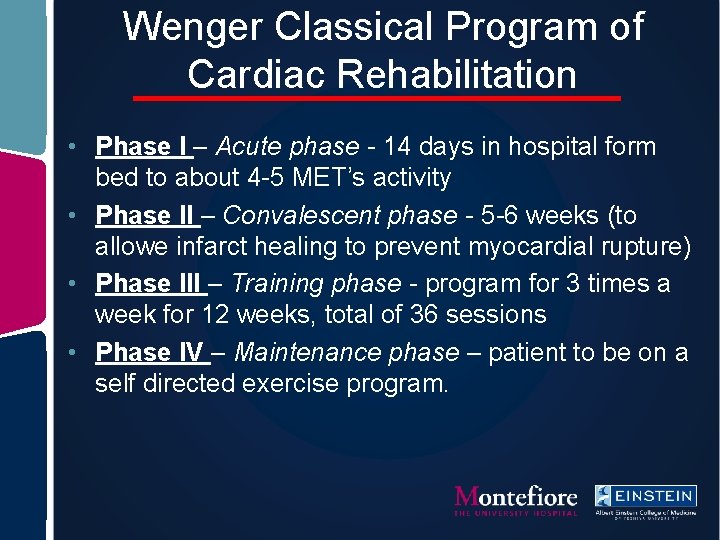 Wenger Classical Program of Cardiac Rehabilitation • Phase I – Acute phase - 14