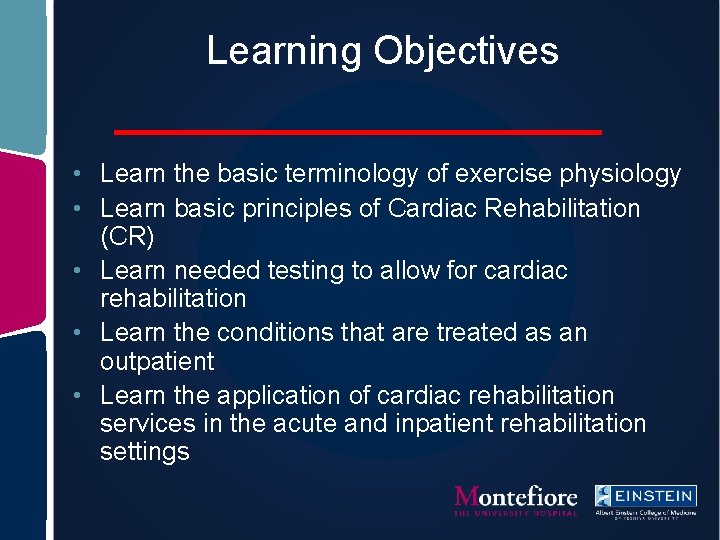 Learning Objectives • Learn the basic terminology of exercise physiology • Learn basic principles