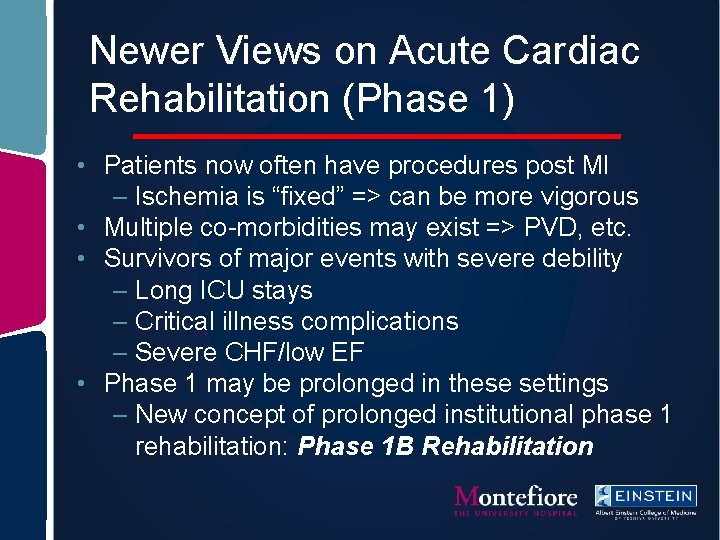 Newer Views on Acute Cardiac Rehabilitation (Phase 1) • Patients now often have procedures