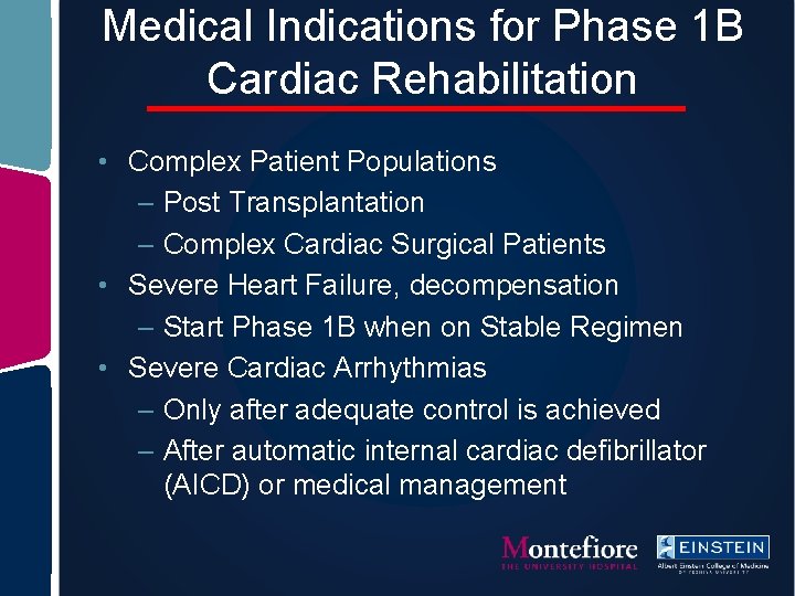 Medical Indications for Phase 1 B Cardiac Rehabilitation • Complex Patient Populations – Post