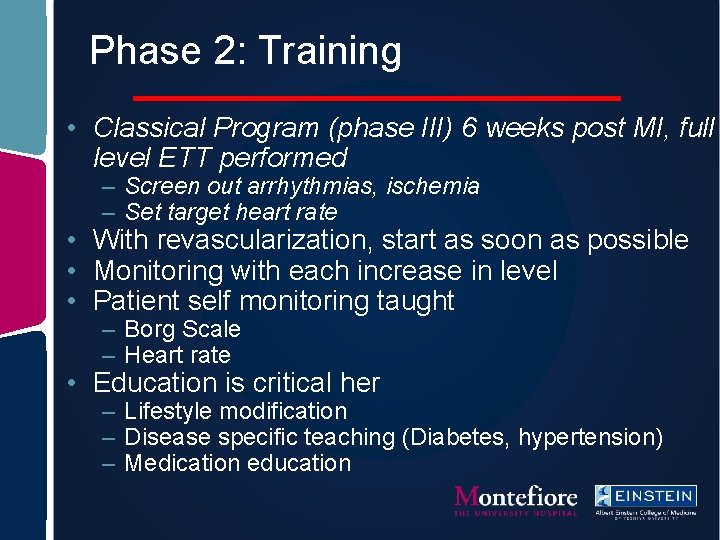Phase 2: Training • Classical Program (phase III) 6 weeks post MI, full level