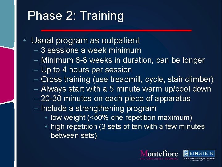 Phase 2: Training • Usual program as outpatient – 3 sessions a week minimum