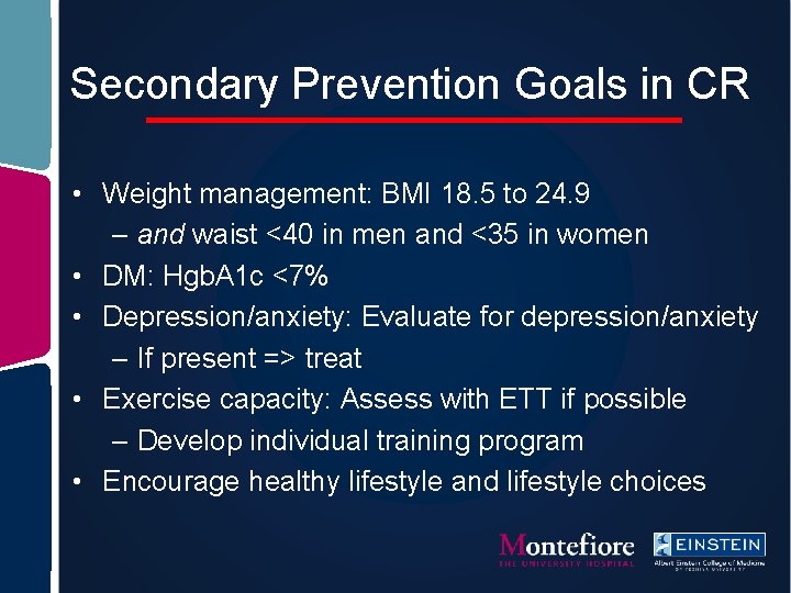 Secondary Prevention Goals in CR • Weight management: BMI 18. 5 to 24. 9