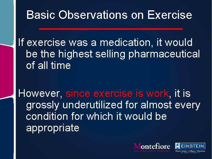 Basic Observations on Exercise If exercise was a medication, it would be the highest