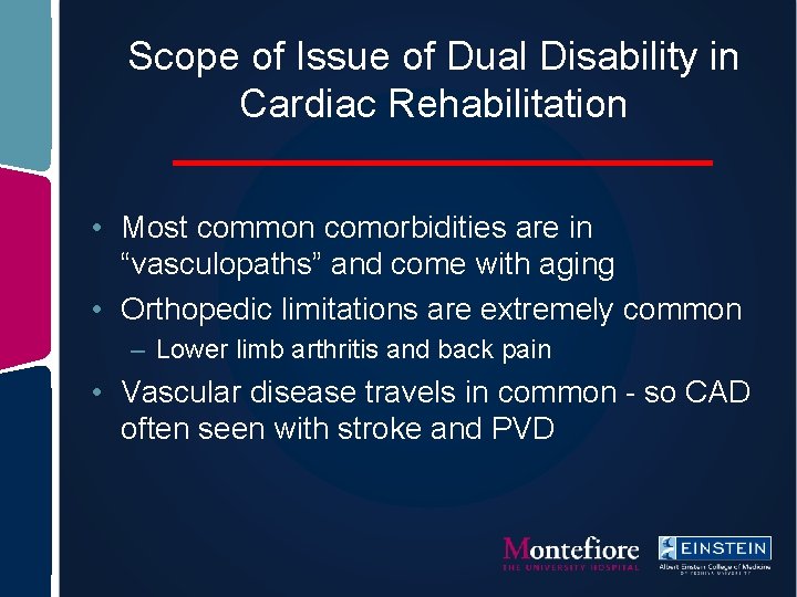 Scope of Issue of Dual Disability in Cardiac Rehabilitation • Most common comorbidities are