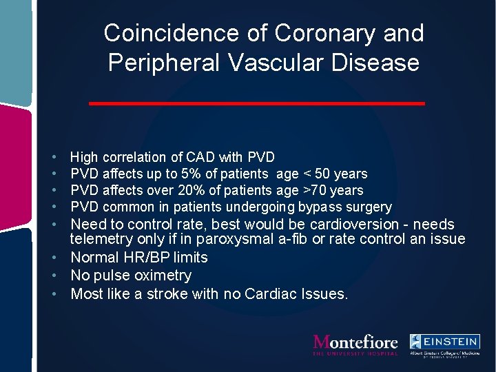 Coincidence of Coronary and Peripheral Vascular Disease • • High correlation of CAD with