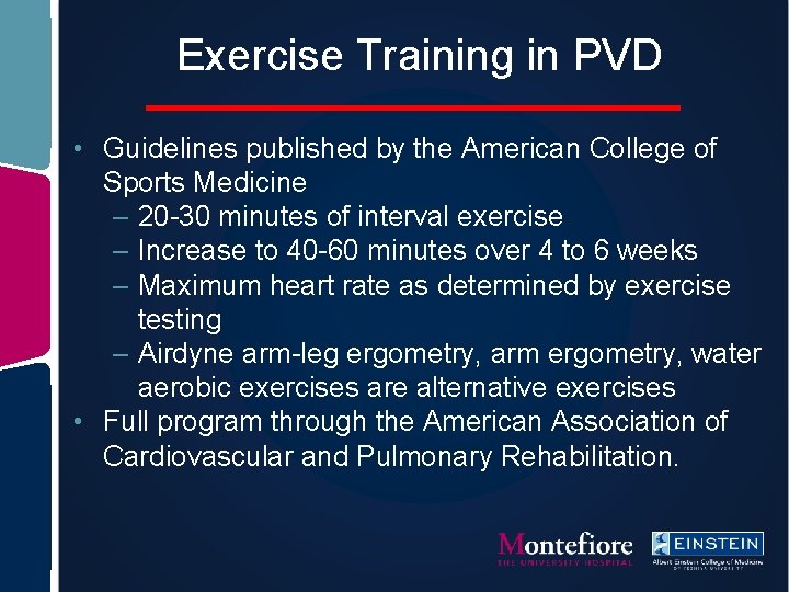 Exercise Training in PVD • Guidelines published by the American College of Sports Medicine
