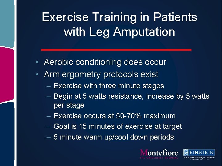Exercise Training in Patients with Leg Amputation • Aerobic conditioning does occur • Arm