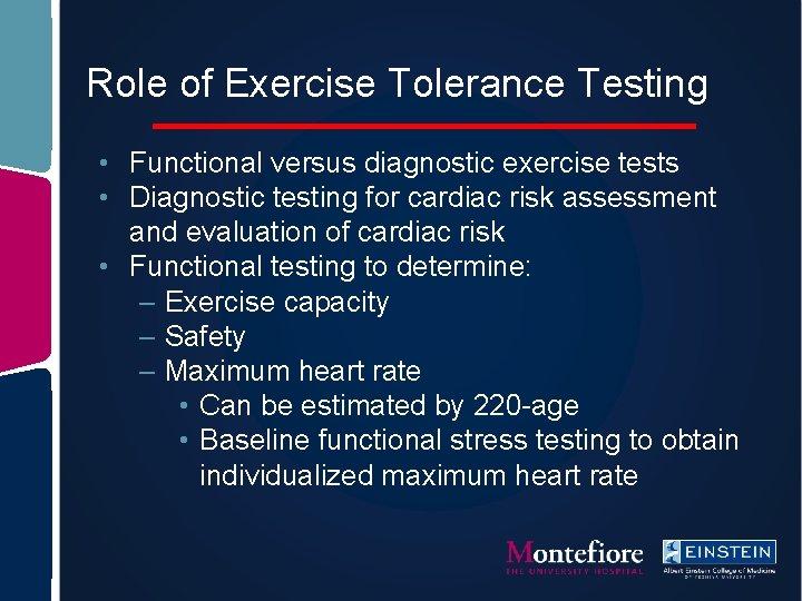 Role of Exercise Tolerance Testing • Functional versus diagnostic exercise tests • Diagnostic testing