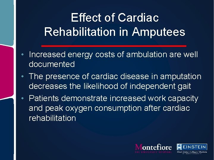 Effect of Cardiac Rehabilitation in Amputees • Increased energy costs of ambulation are well