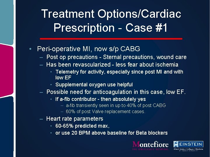 Treatment Options/Cardiac Prescription - Case #1 • Peri-operative MI, now s/p CABG – Post