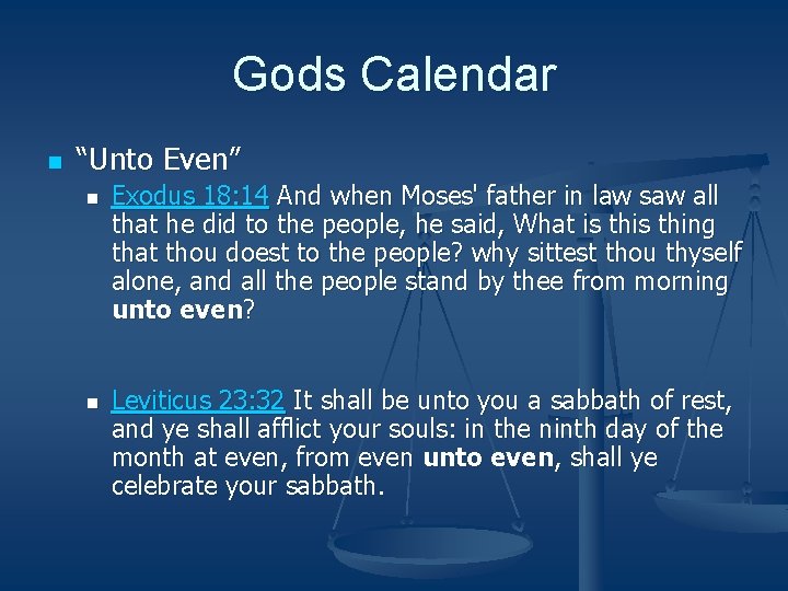 Gods Calendar n “Unto Even” n n Exodus 18: 14 And when Moses' father