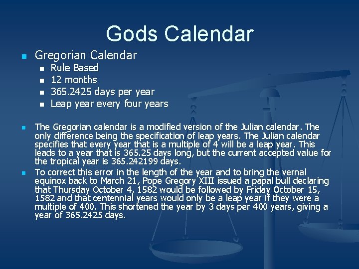 Gods Calendar n Gregorian Calendar n n n Rule Based 12 months 365. 2425