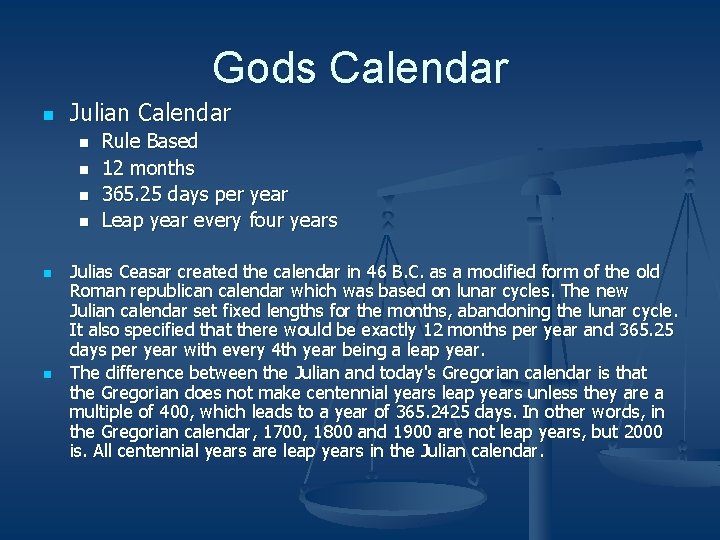Gods Calendar n Julian Calendar n n n Rule Based 12 months 365. 25