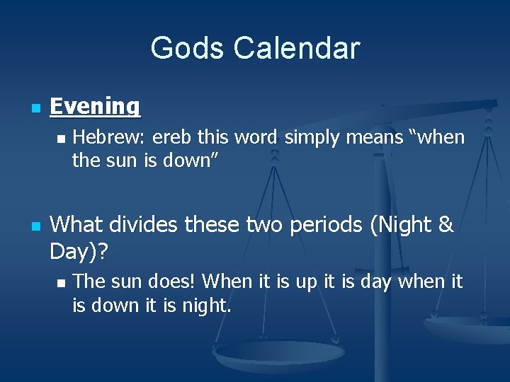 Gods Calendar n Evening n n Hebrew: ereb this word simply means “when the