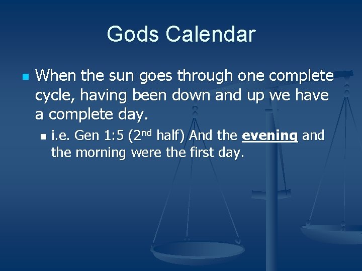 Gods Calendar n When the sun goes through one complete cycle, having been down