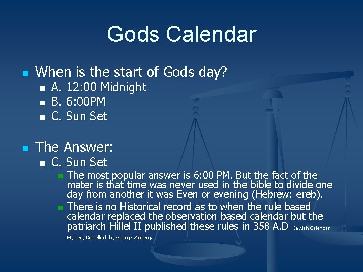 Gods Calendar n When is the start of Gods day? n n A. 12: