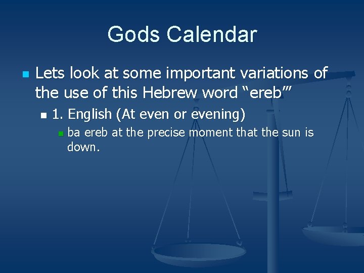 Gods Calendar n Lets look at some important variations of the use of this