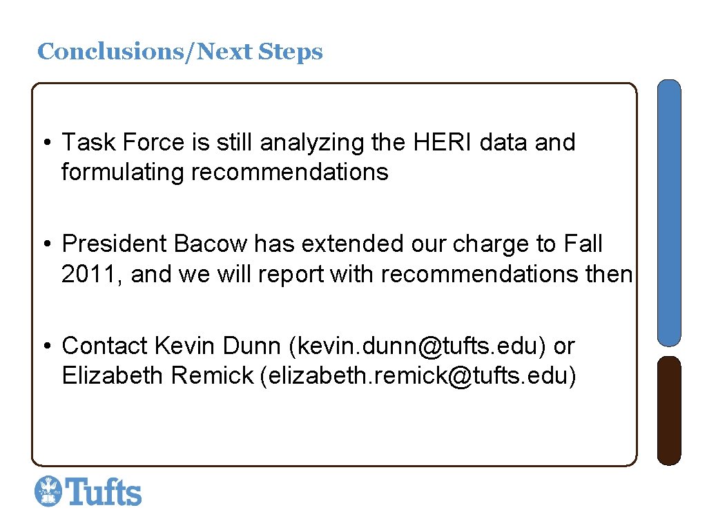 Conclusions/Next Steps • Task Force is still analyzing the HERI data and formulating recommendations