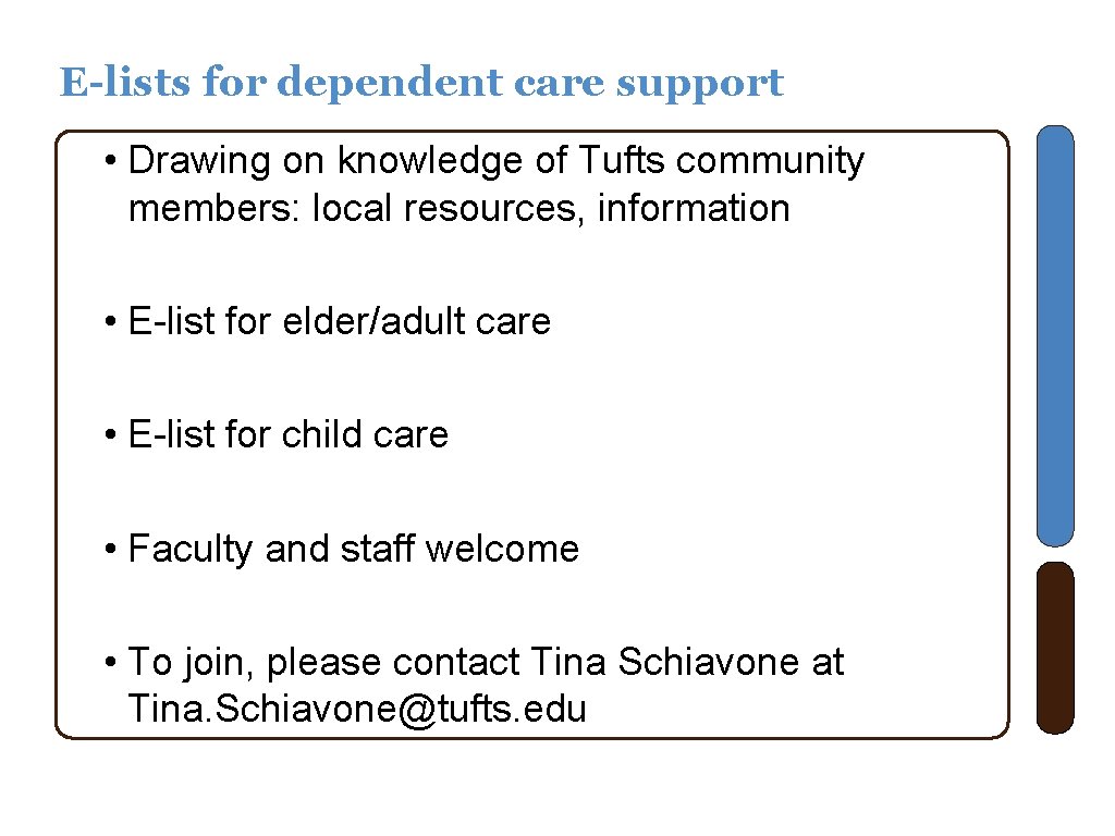 E-lists for dependent care support • Drawing on knowledge of Tufts community members: local