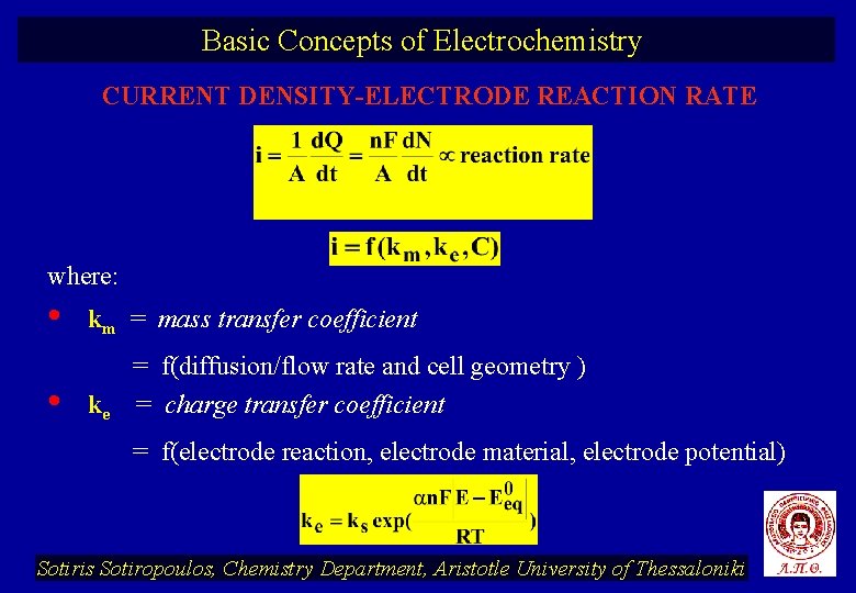 Basic Concepts of Electrochemistry CURRENT DENSITY-ELECTRODE REACTION RATE where: • • km = mass