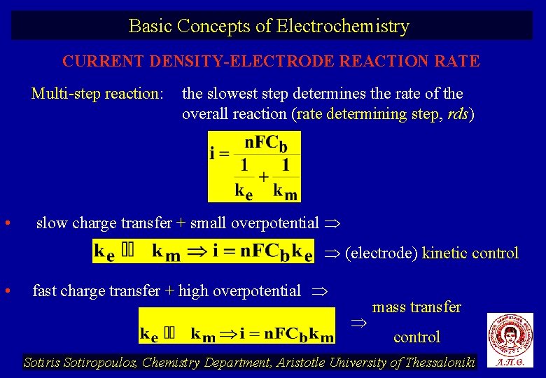 Basic Concepts of Electrochemistry CURRENT DENSITY-ELECTRODE REACTION RATE Multi-step reaction: • the slowest step