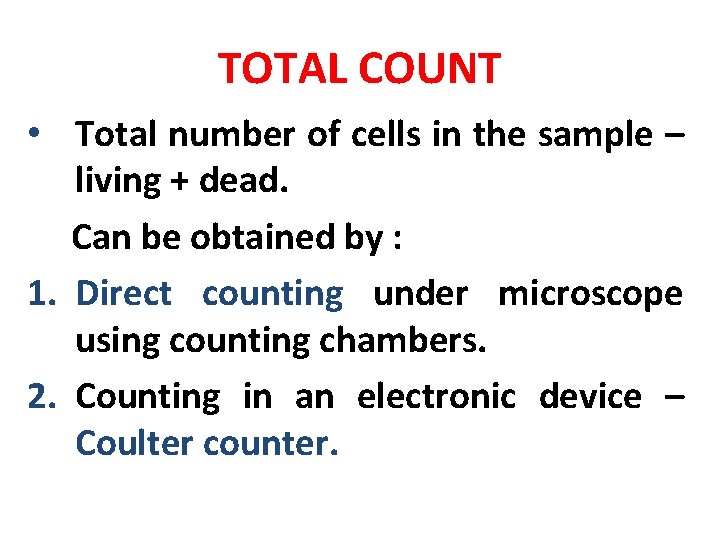 TOTAL COUNT • Total number of cells in the sample – living + dead.