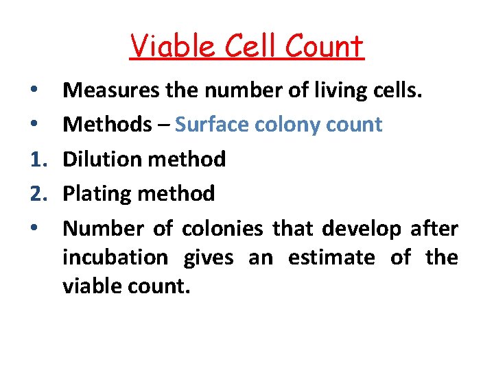 Viable Cell Count • • 1. 2. • Measures the number of living cells.