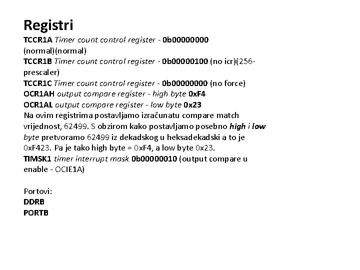 Registri TCCR 1 A Timer count control register - 0 b 0000 (normal) TCCR