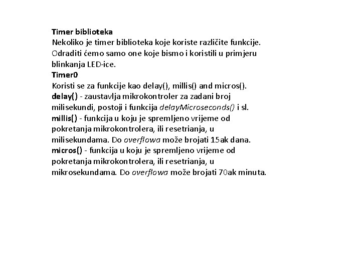 Timer biblioteka Nekoliko je timer biblioteka koje koriste različite funkcije. Odraditi ćemo samo one