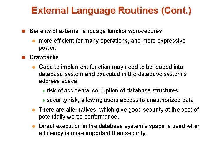 External Language Routines (Cont. ) n Benefits of external language functions/procedures: l more efficient