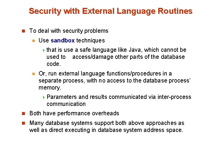 Security with External Language Routines n To deal with security problems l Use sandbox