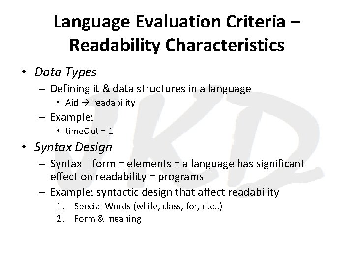 Language Evaluation Criteria – Readability Characteristics • Data Types – Defining it & data