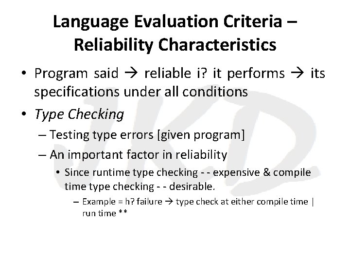 Language Evaluation Criteria – Reliability Characteristics • Program said reliable i? it performs its