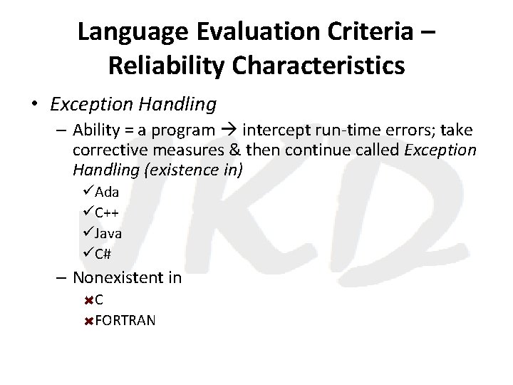 Language Evaluation Criteria – Reliability Characteristics • Exception Handling – Ability = a program