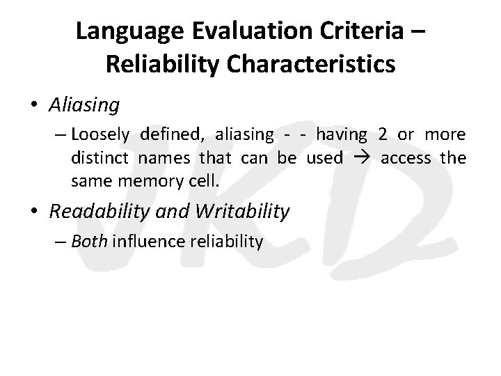 Language Evaluation Criteria – Reliability Characteristics • Aliasing – Loosely defined, aliasing - -