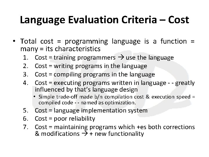 Language Evaluation Criteria – Cost • Total cost = programming language is a function