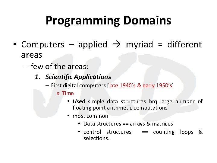 Programming Domains • Computers – applied myriad = different areas – few of the