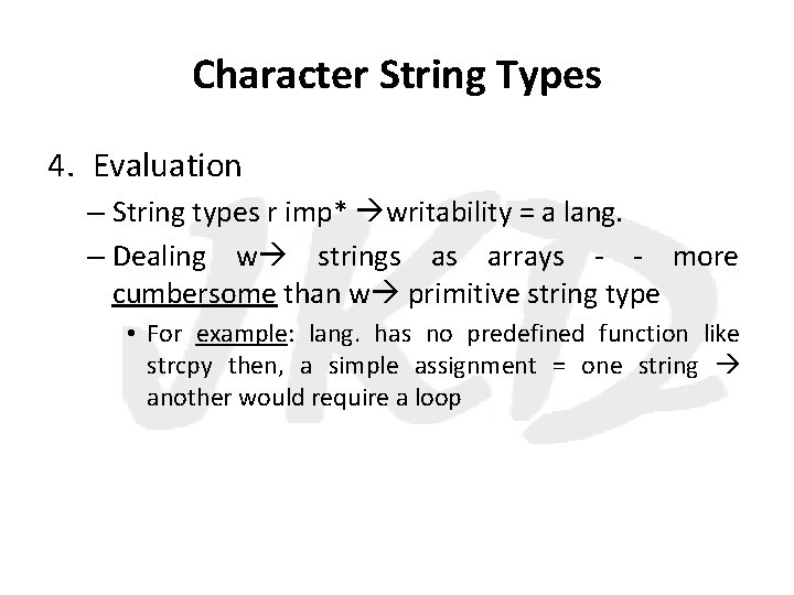 Character String Types 4. Evaluation – String types r imp* writability = a lang.